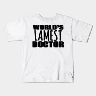 World's Lamest Doctor Kids T-Shirt